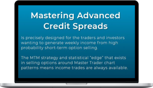 Master Trader – Mastering Advanced Credit Spreads For Income