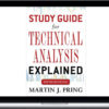 Martin J.Pring – Study Guide for Technical Analysis Explained