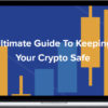 Bryce Paul & Aaron Malone – Ultimate Guide To Keeping Your Crypto Safe