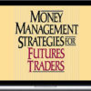 Nauzer Balsara – Money Management Strategies For Futures Traders