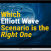 Elliott Wave International – Which Elliott Wave Scenario Is the Right One