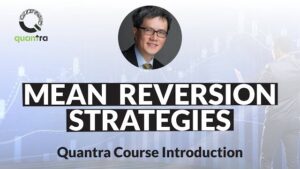 Quantra – Mean Reversion Strategies In Python