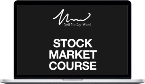 Neil McCoy-Ward – The Ultimate Macro Economics & Stock Market Course