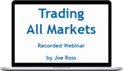 Joe Ross – Trading All Markets Recorded Webinar