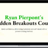 Ryan Pierpont – Hidden Breakouts Course