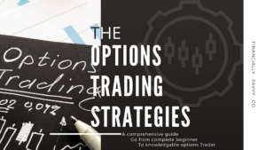 Financially Savvy – The Options Trading Strategies