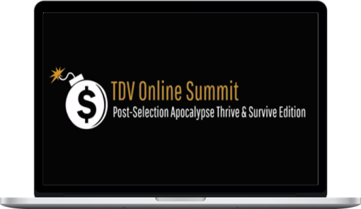 Jeff Berwick – TDV Online Summit: Post-Selection Apocalypse Thrive & Survive Edition