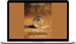 Rodney R. Roberts – Bitcoin For Beginners
