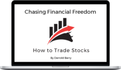 Derrold Barry – Chasing Financial Freedom: How To Trade Stocks