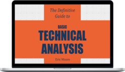 Eric Moore – The Definitive Guide to Basic Technical Analysis Ebook