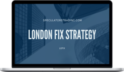 Speculators Trading – London Fix Strategy Course + Edge Defining Fundamental Trading course