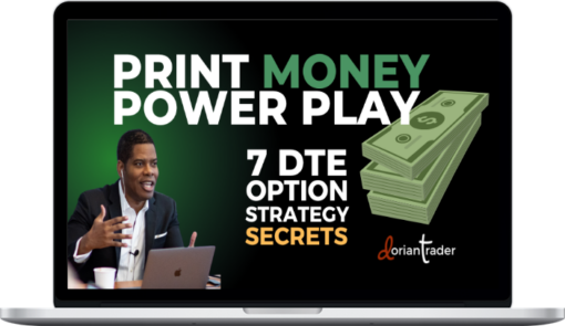 The Dorian Way School – Print Money Power Play: 7 DTE Option Strategy Secrets