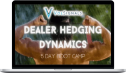 Vol Signals – Dealer Hedging Dynamics Bootcamp