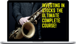 Benjamin Chua – Investing In Stocks The Ultimate Complete Course